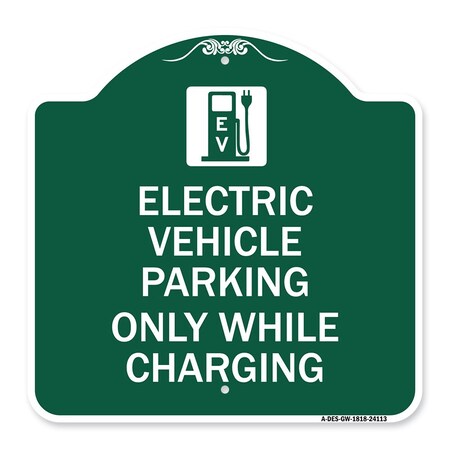 Signmission Electric Vehicle Parking While Charging W/ Graphic Heavy-Gauge Alum Sign, 18" x 18", GW-1818-24113 A-DES-GW-1818-24113
